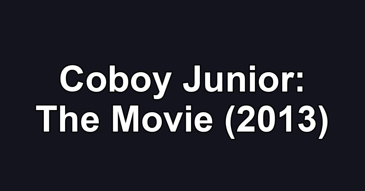 Coboy Junior: The Movie (2013)