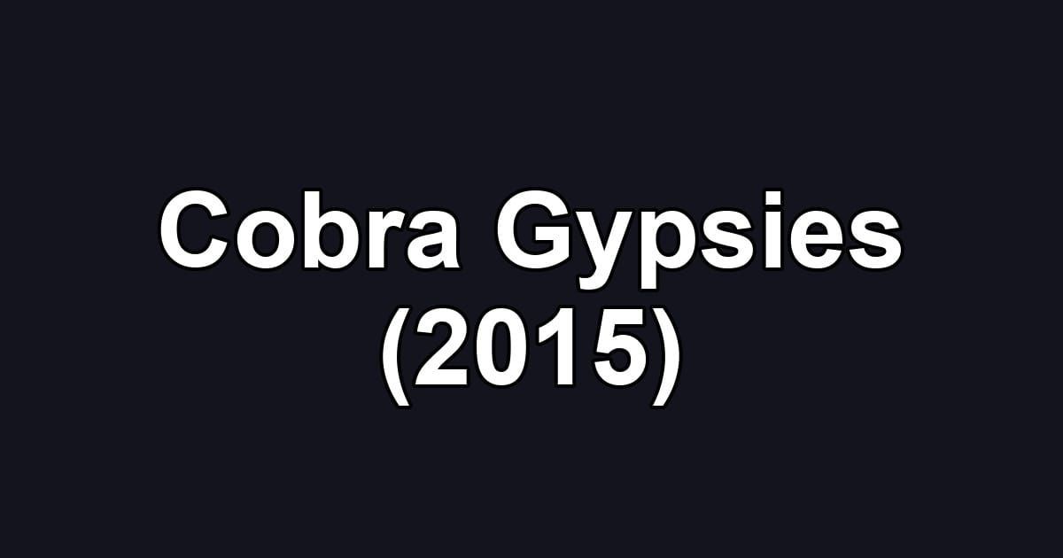 Cobra Gypsies (2015)