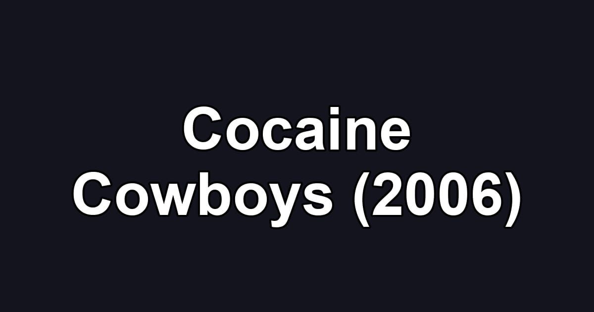 Cocaine Cowboys (2006)