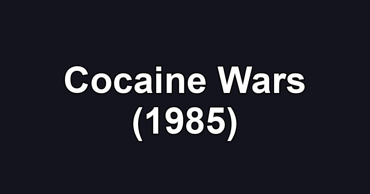 Cocaine Wars (1985)