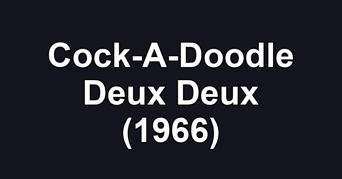 Cock-A-Doodle Deux Deux (1966)