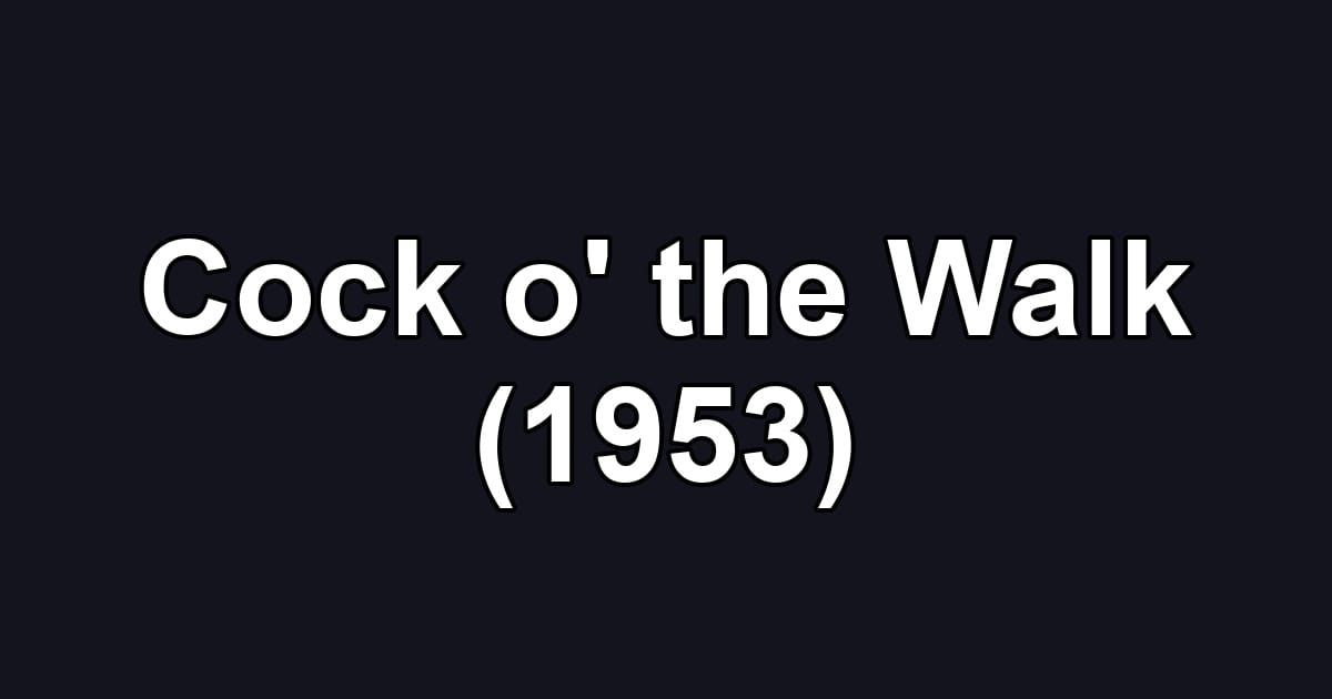 Cock o' the Walk (1953)
