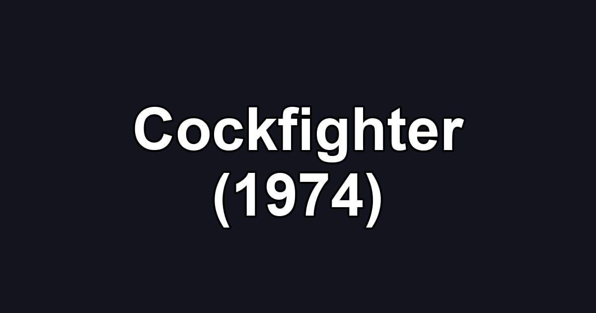 Cockfighter (1974)