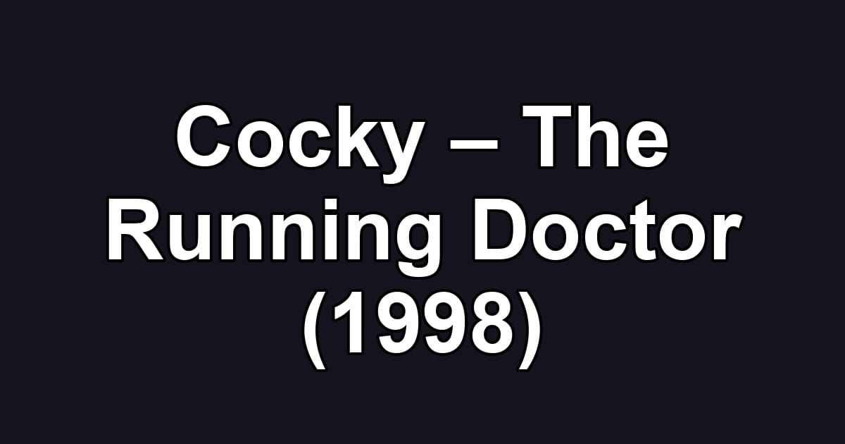 Cocky – The Running Doctor (1998)