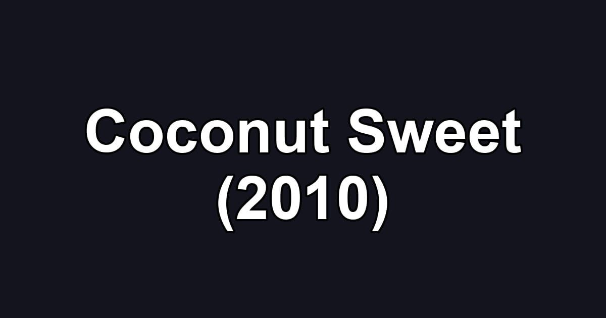 Coconut Sweet (2010)