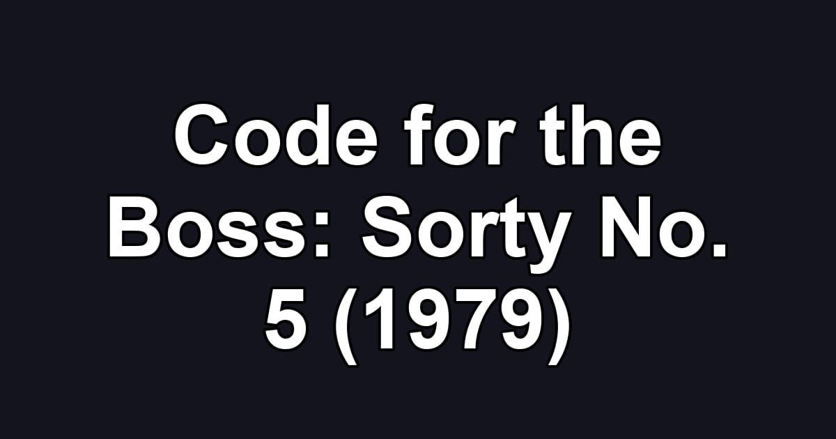 Code for the Boss: Sorty No. 5 (1979)