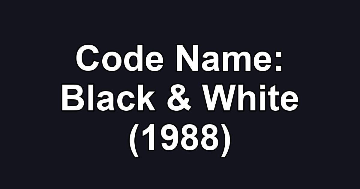 Code Name: Black & White (1988)