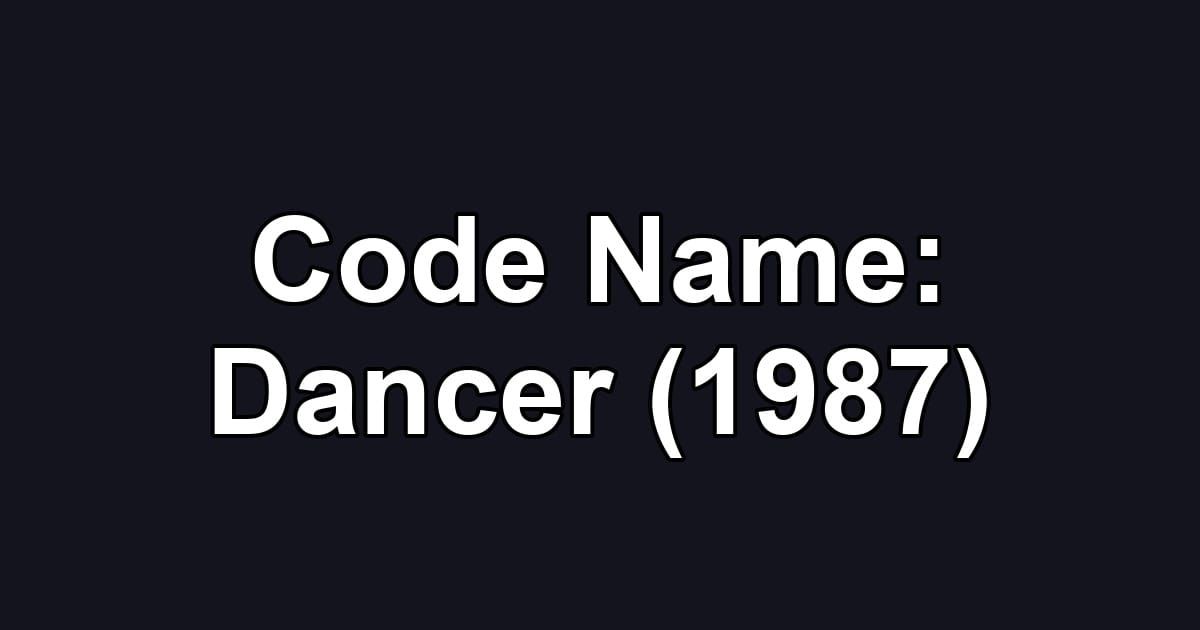 Code Name: Dancer (1987)