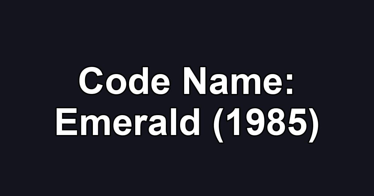 Code Name: Emerald (1985)