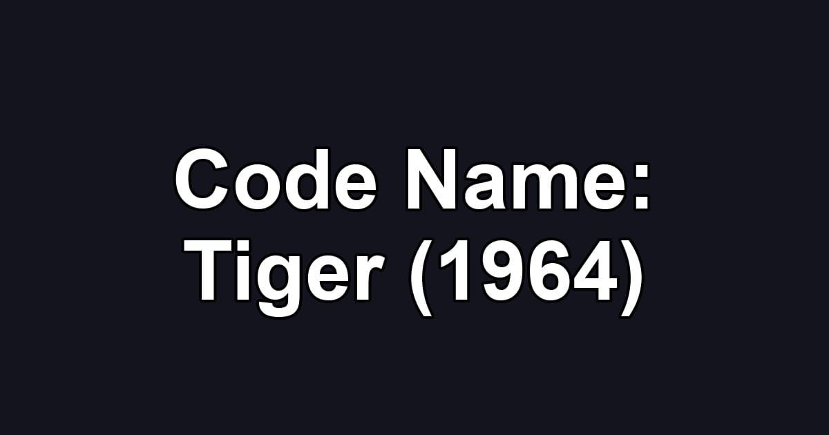 Code Name: Tiger (1964)