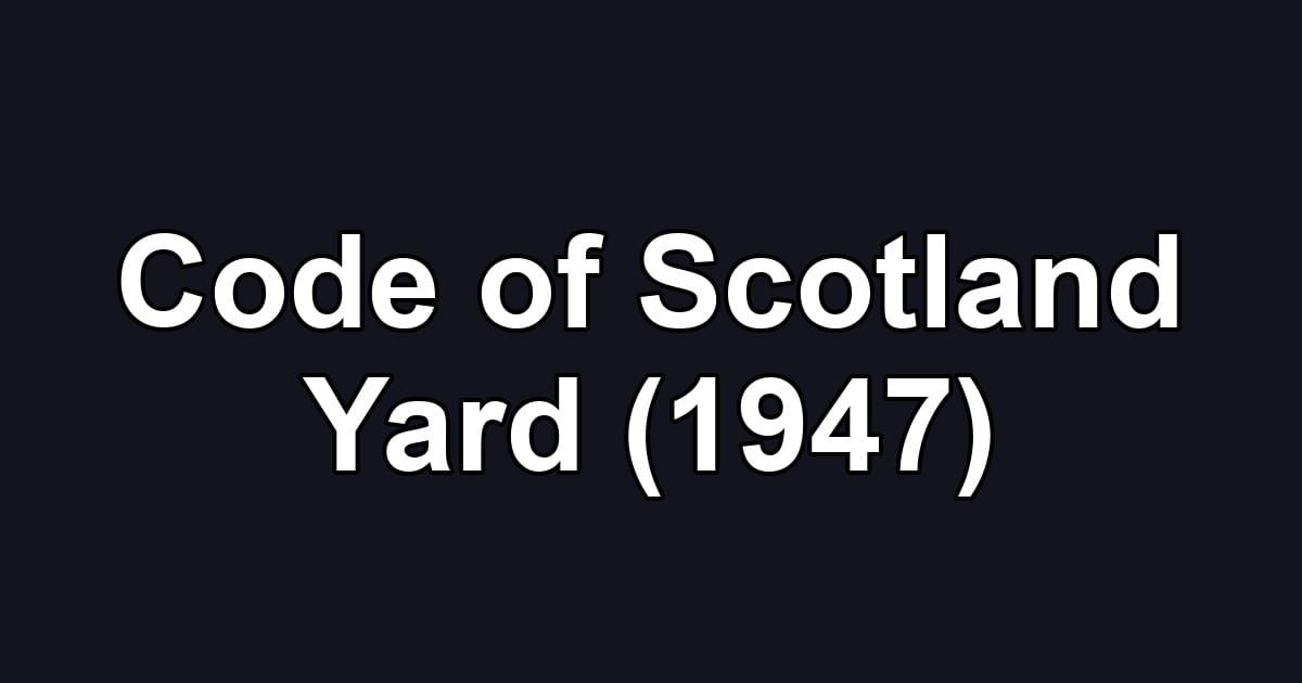 Code of Scotland Yard (1947)