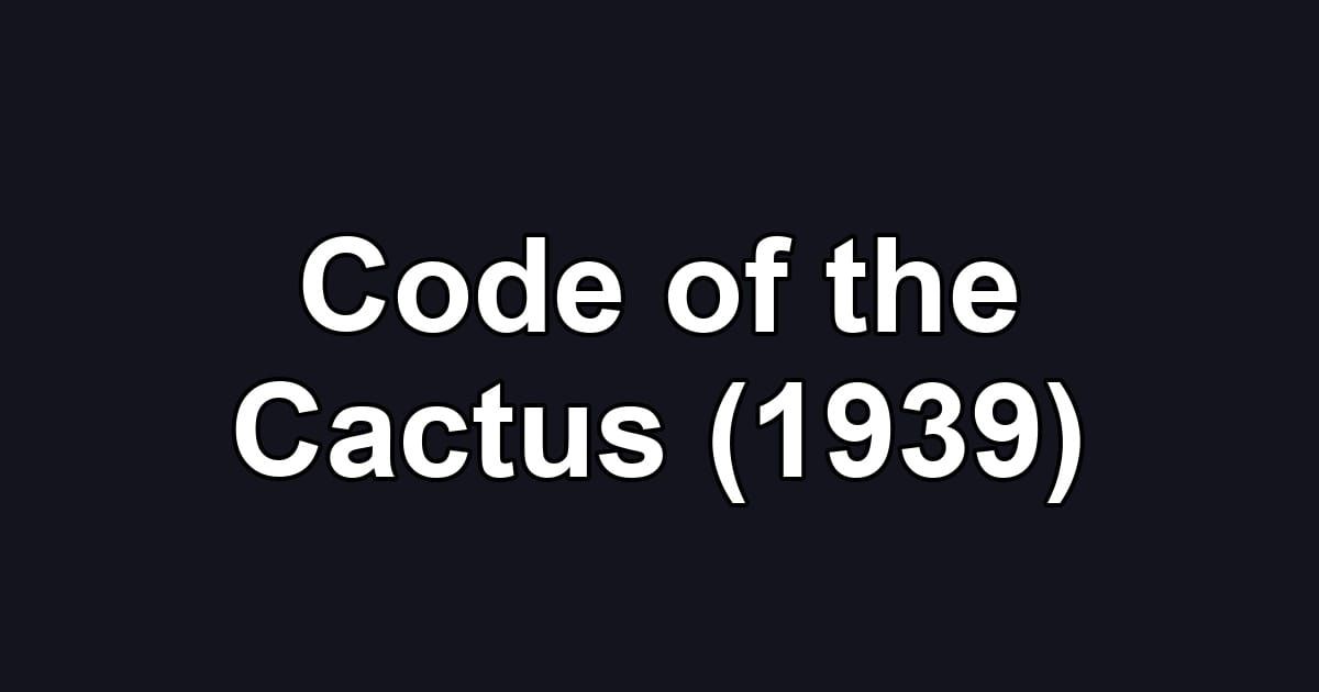 Code of the Cactus (1939)