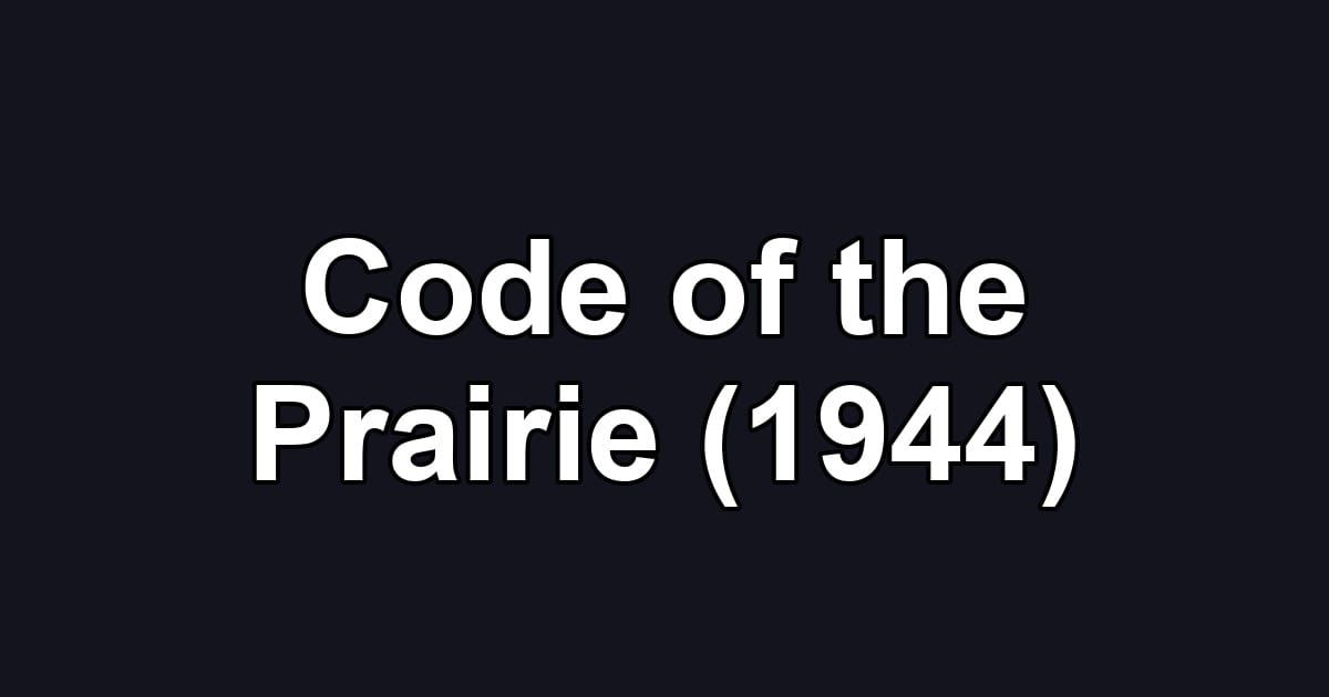 Code of the Prairie (1944)