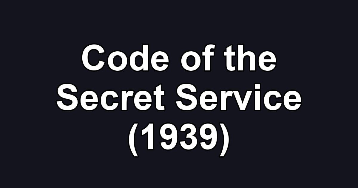 Code of the Secret Service (1939)