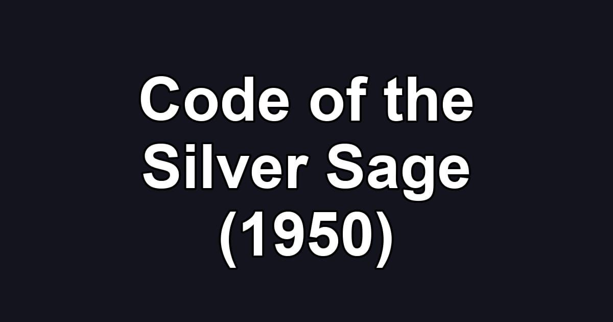 Code of the Silver Sage (1950)