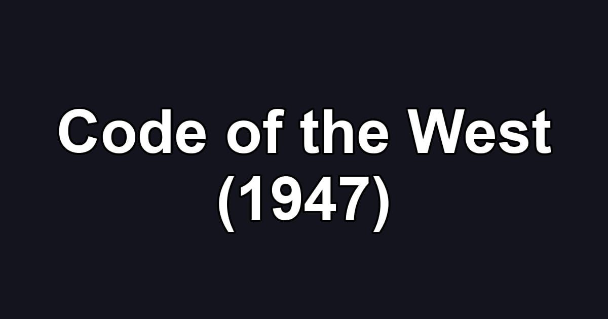 Code of the West (1947)