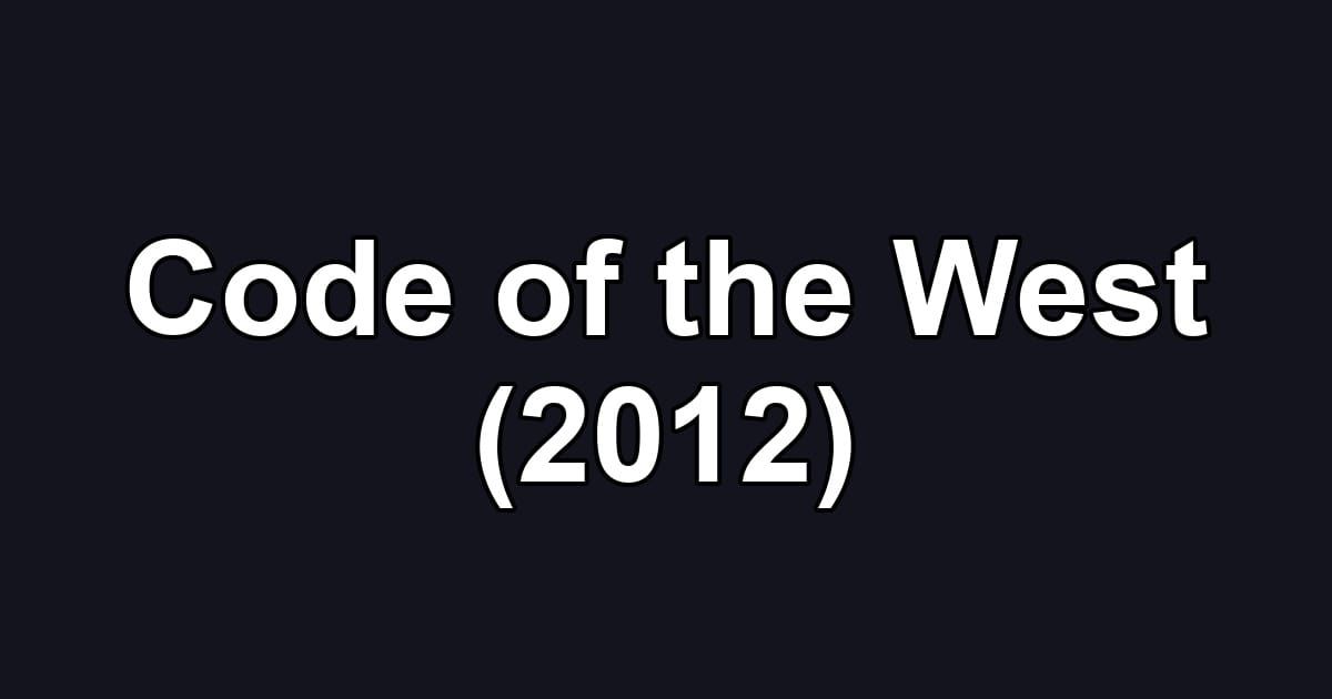 Code of the West (2012)