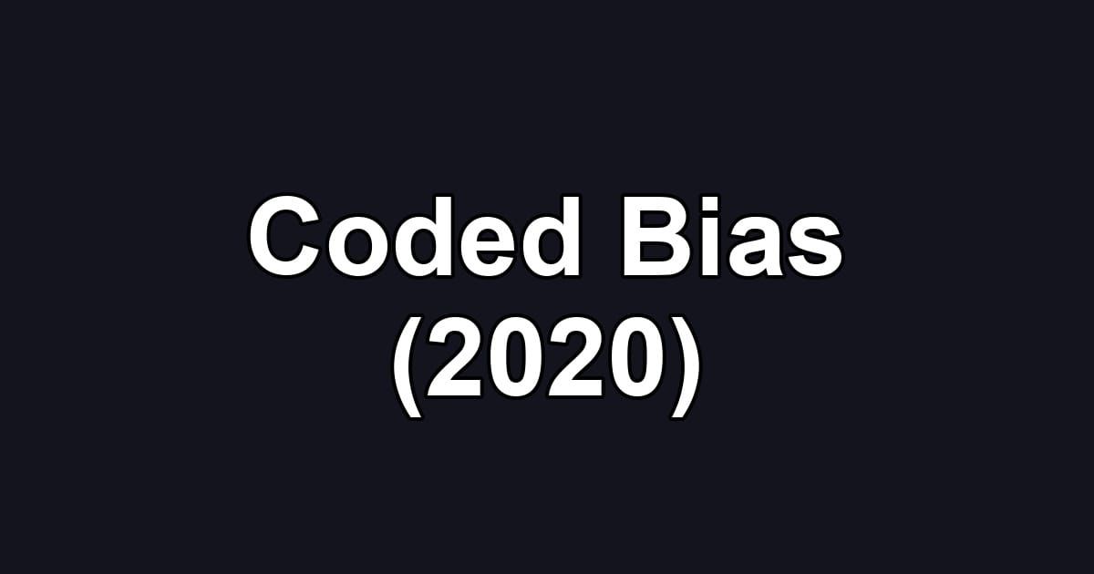 Coded Bias (2020)