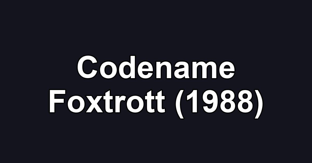 Codename Foxtrott (1988)
