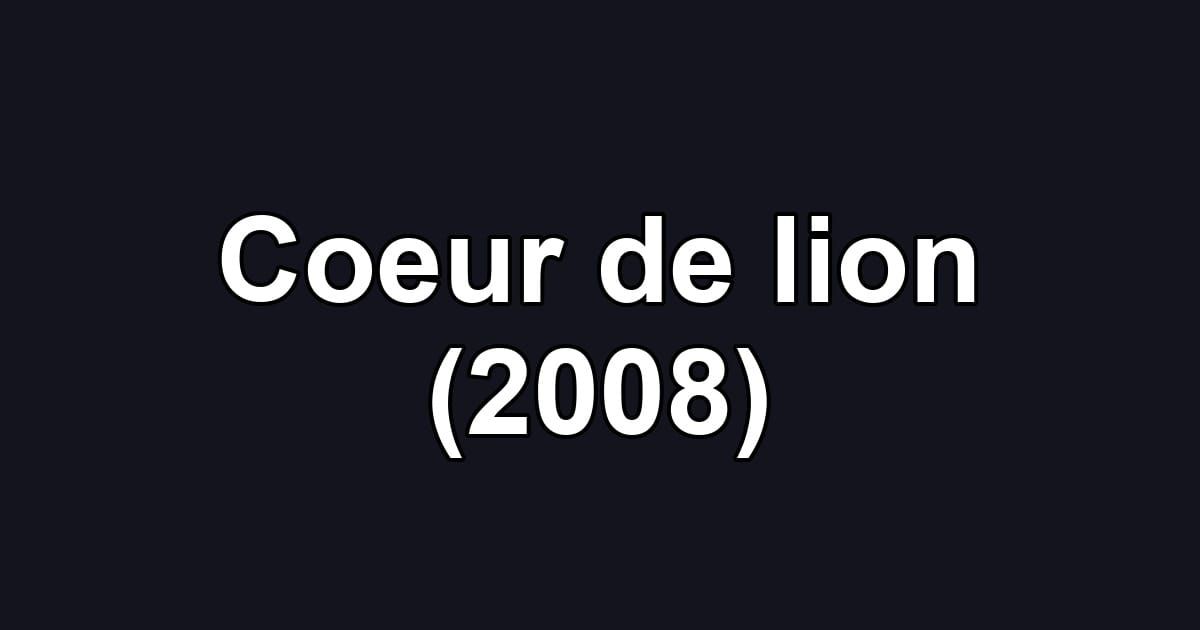 Coeur de lion (2008)