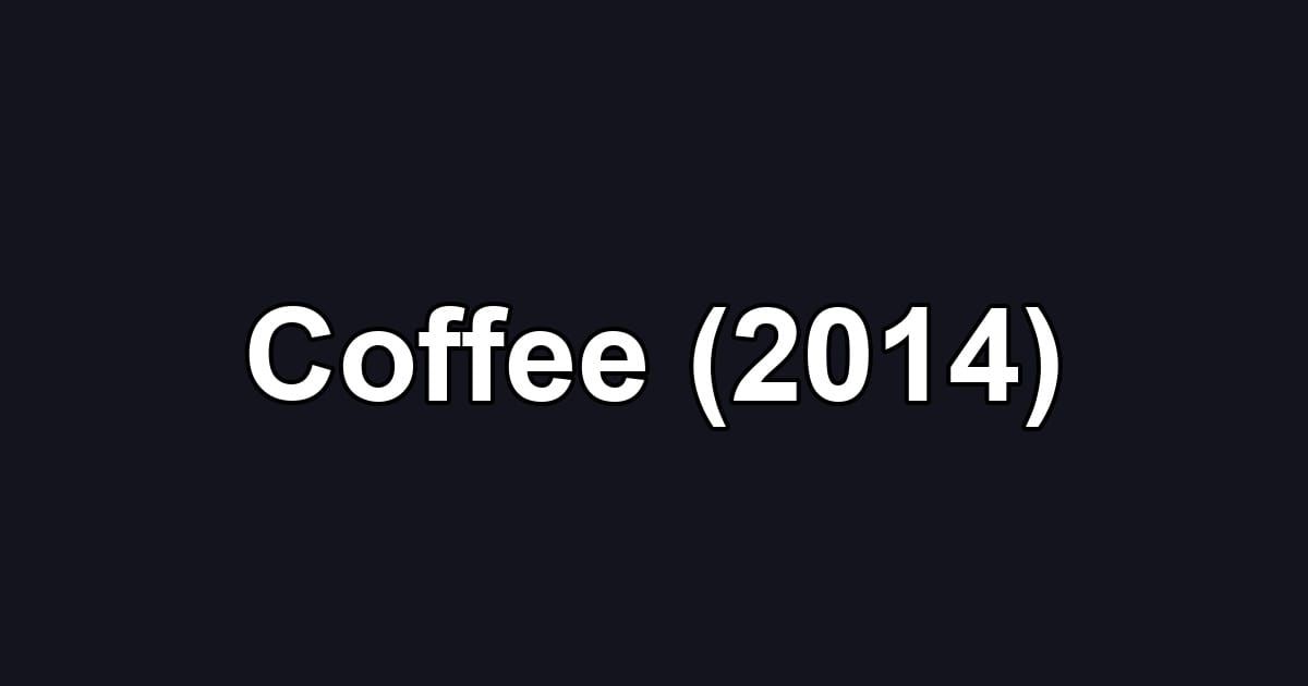 Coffee (2014)
