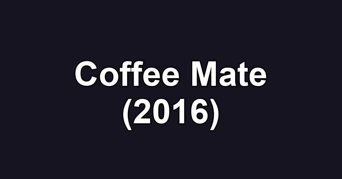 Coffee Mate (2016)