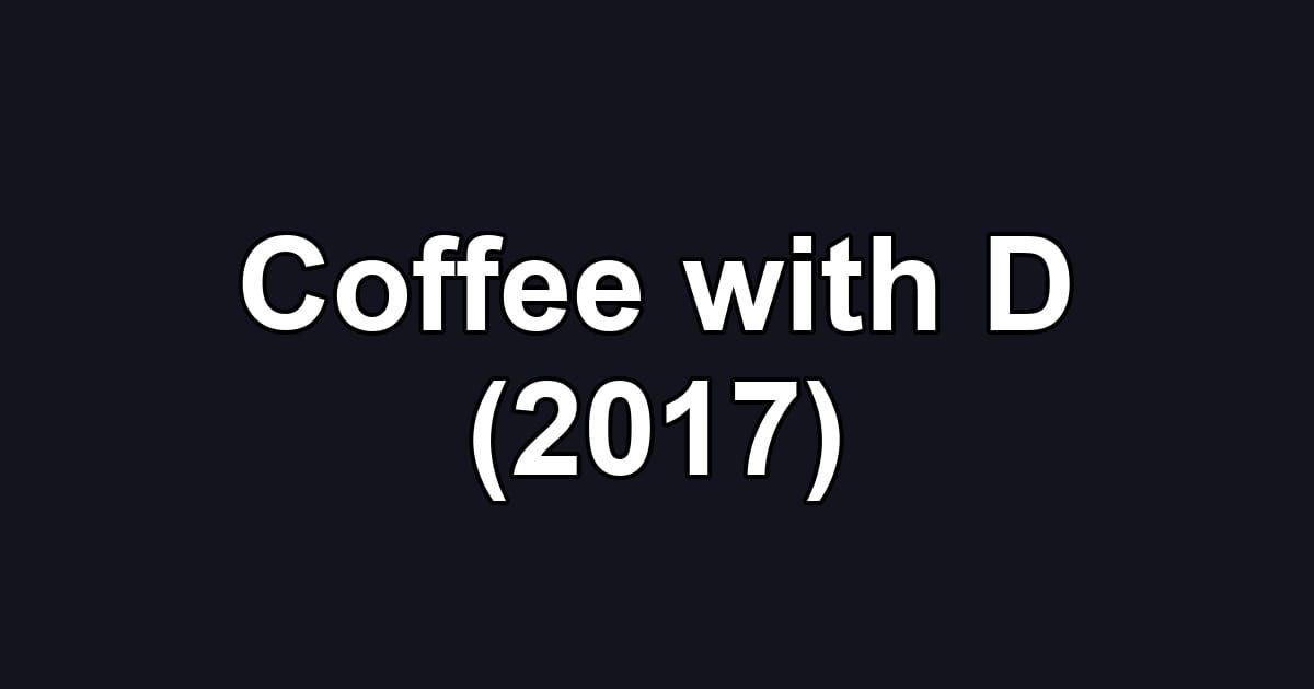 Coffee with D (2017)