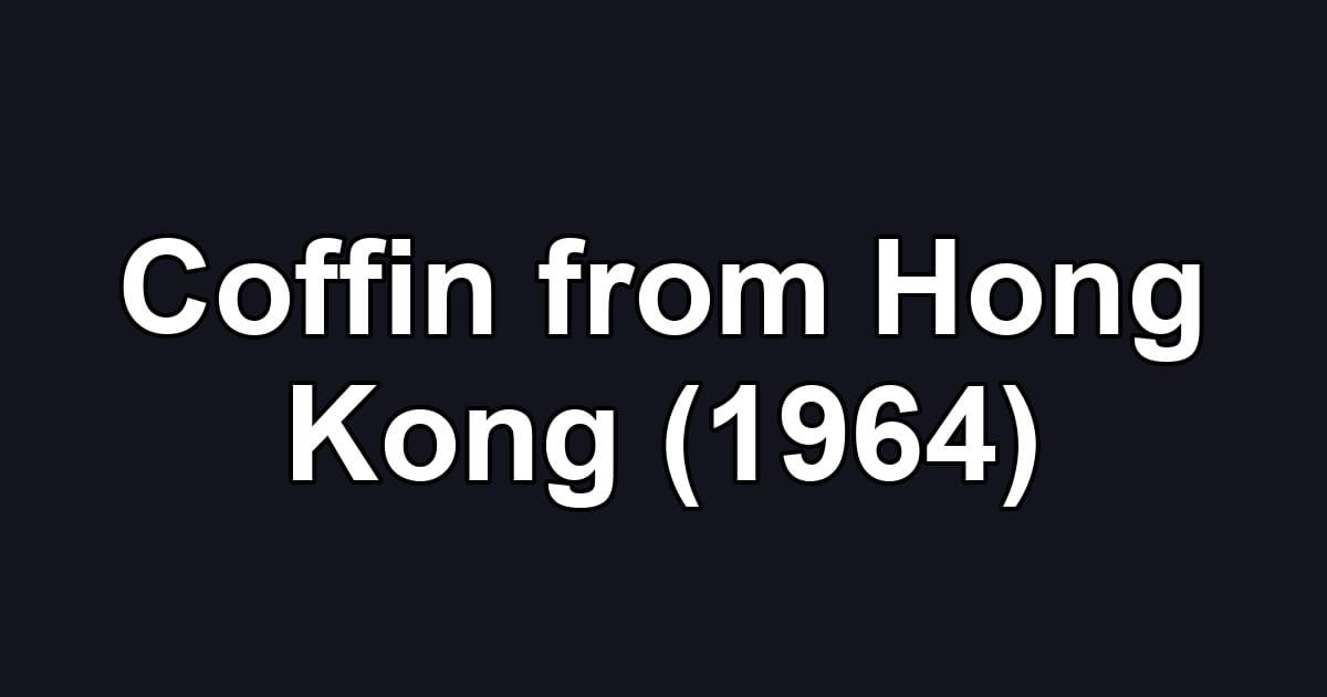 Coffin from Hong Kong (1964)