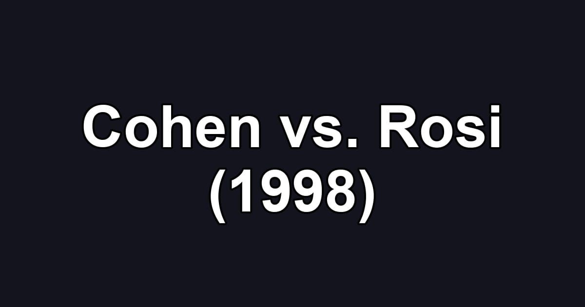 Cohen vs. Rosi (1998)