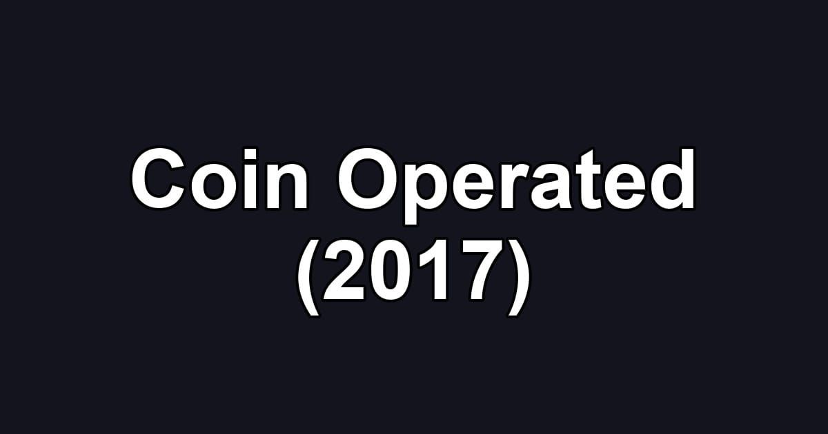 Coin Operated (2017)