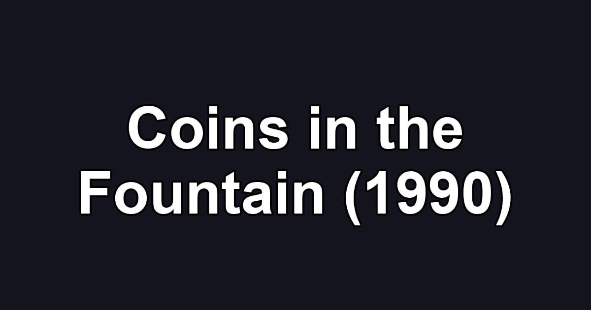 Coins in the Fountain (1990)