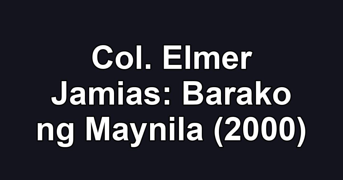 Col. Elmer Jamias: Barako ng Maynila (2000)