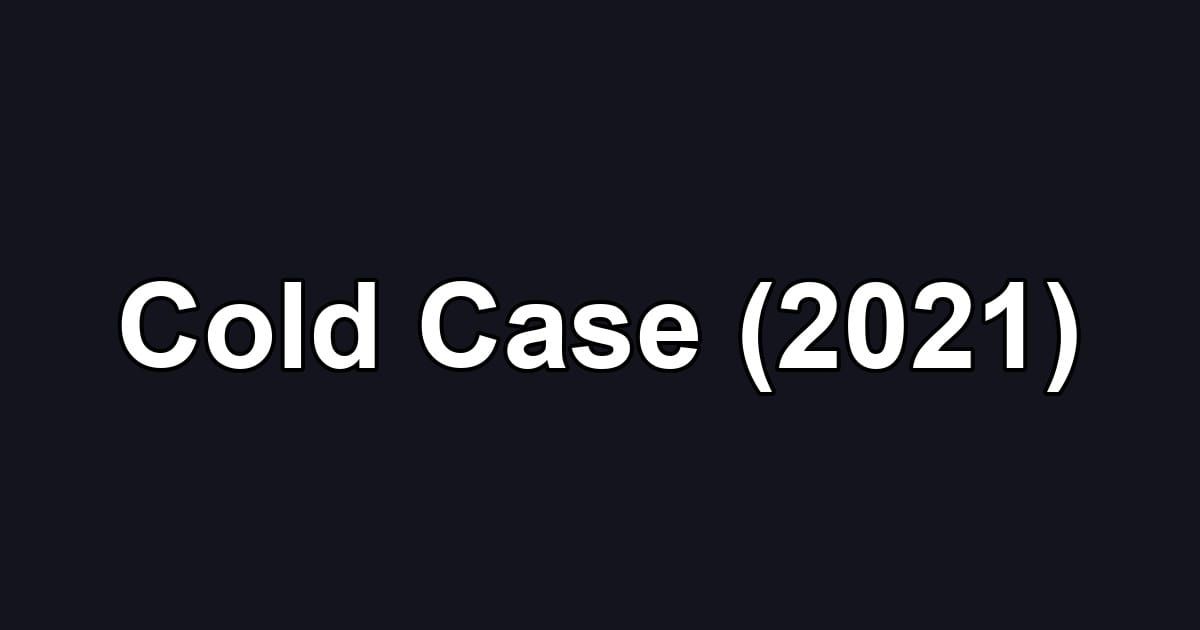 Cold Case (2021)