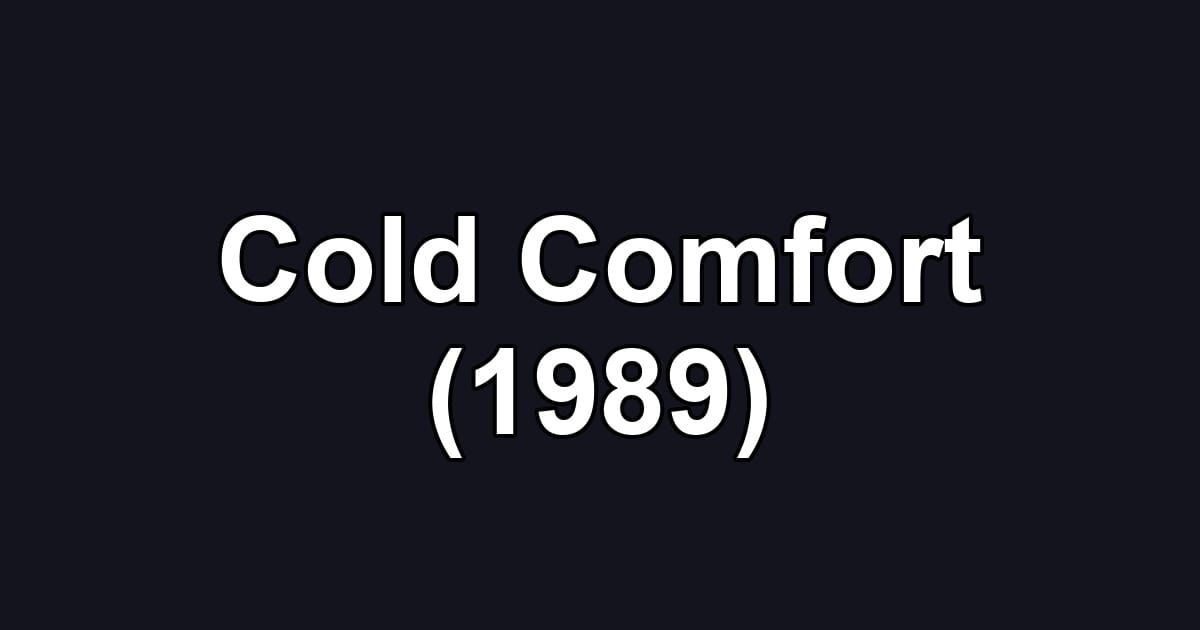 Cold Comfort (1989)
