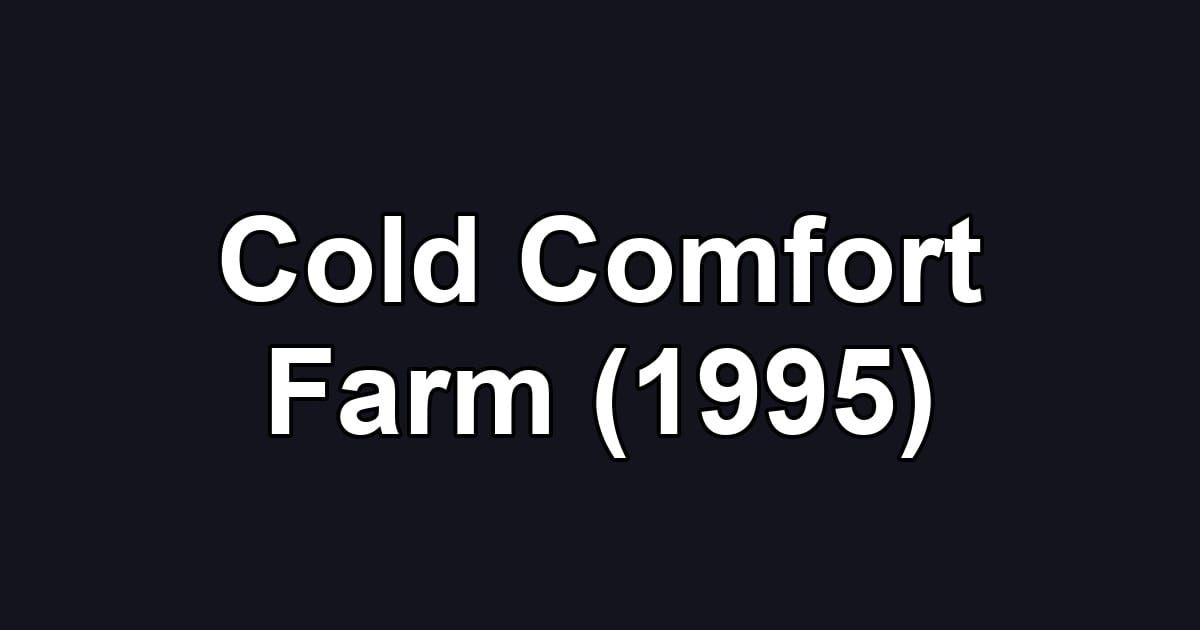 Cold Comfort Farm (1995)