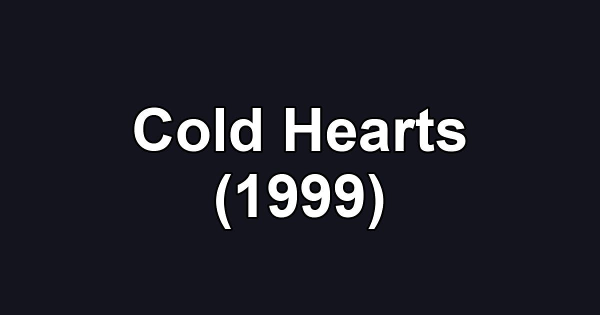 Cold Hearts (1999)