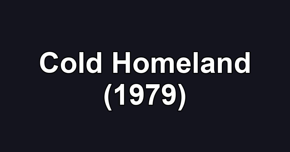 Cold Homeland (1979)