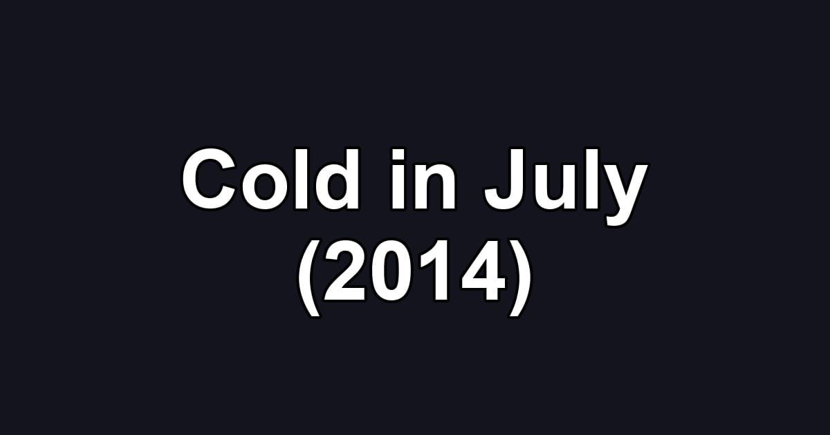 Cold in July (2014)