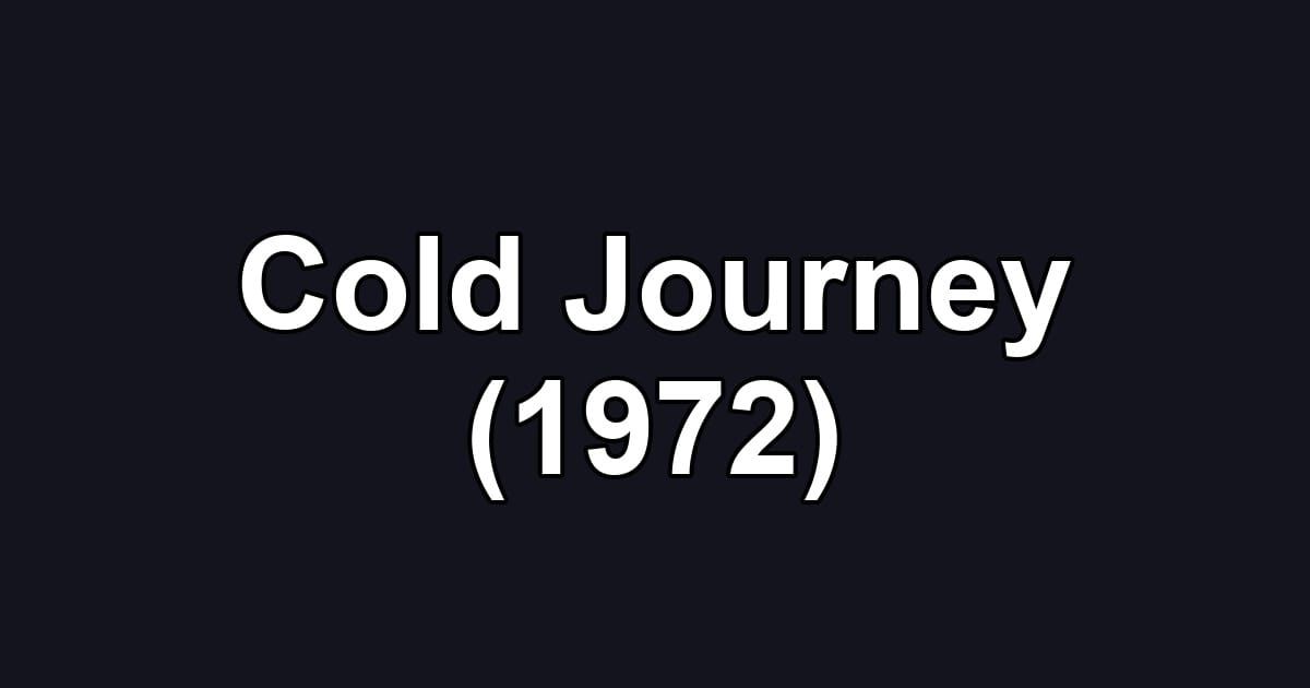 Cold Journey (1972)