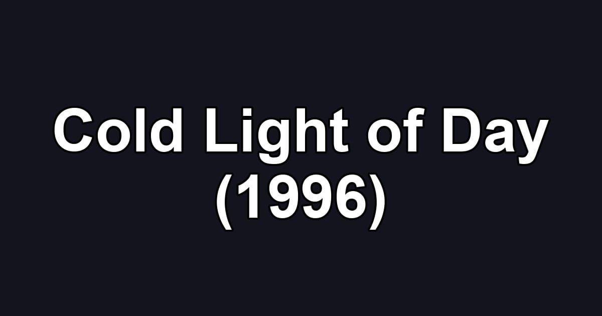 Cold Light of Day (1996)