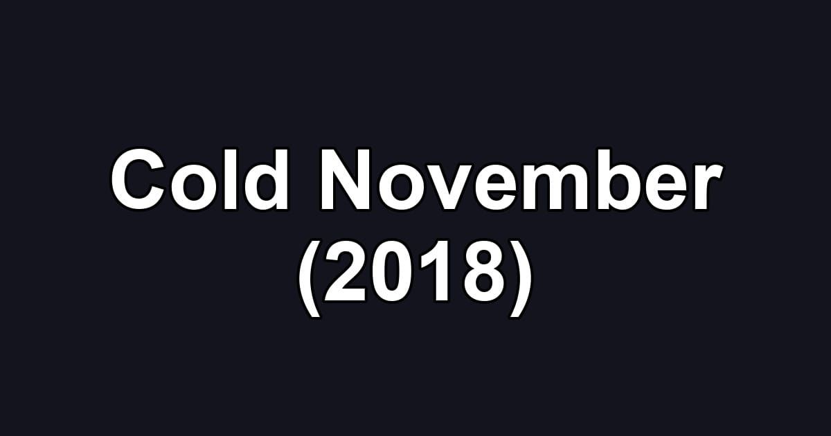 Cold November (2018)