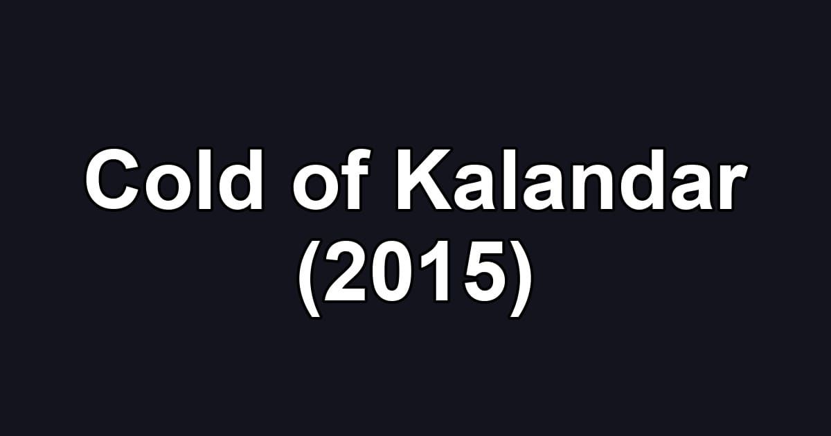 Cold of Kalandar (2015)