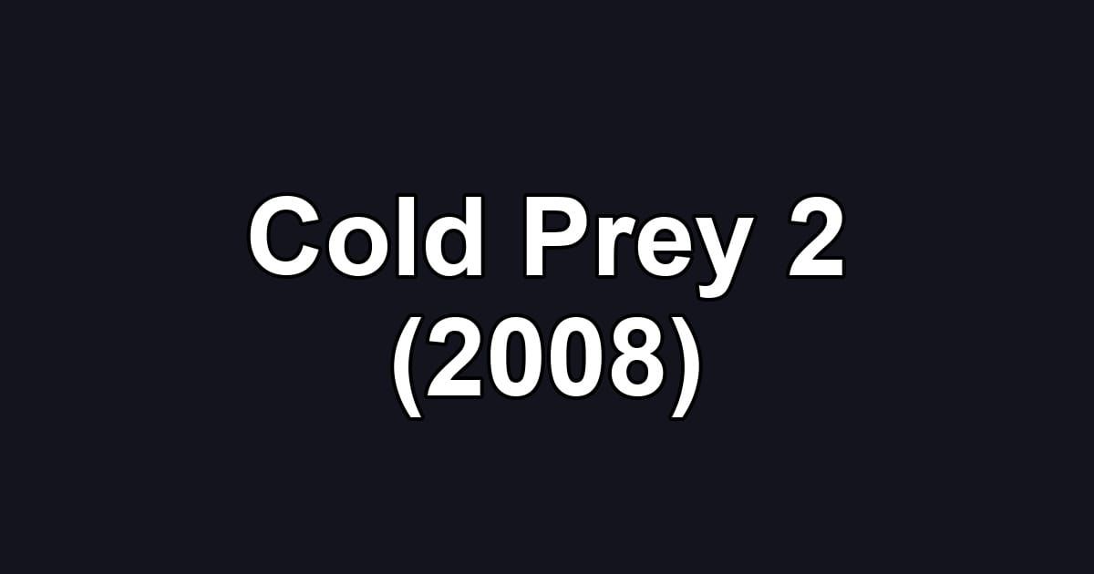 Cold Prey 2 (2008)