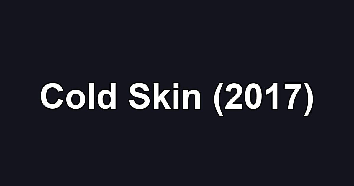 Cold Skin (2017)