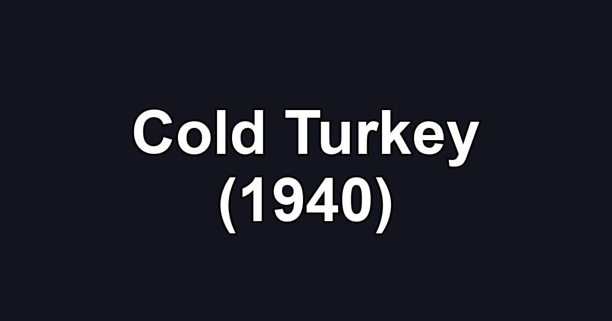 Cold Turkey (1940)