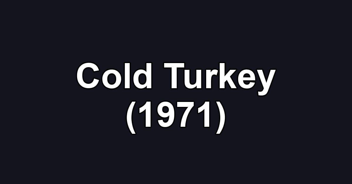 Cold Turkey (1971)