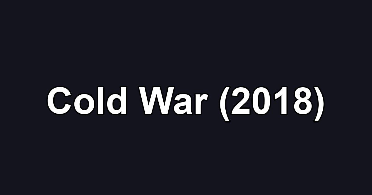 Cold War (2018)