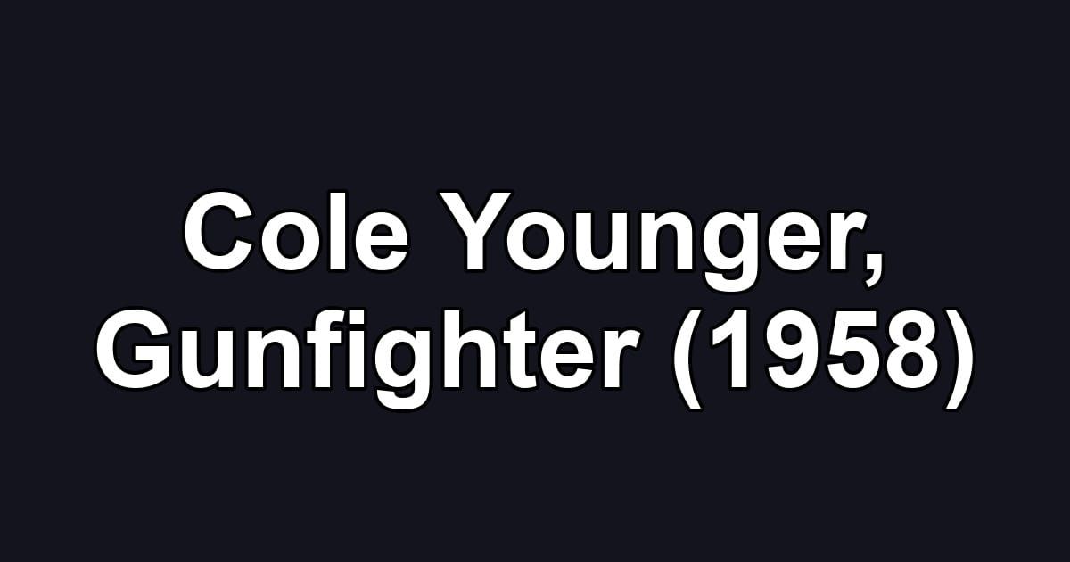 Cole Younger, Gunfighter (1958)