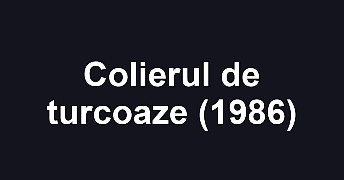 Colierul de turcoaze (1986)