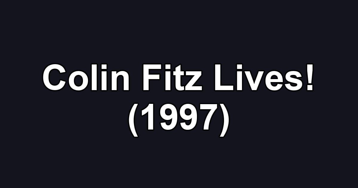 Colin Fitz Lives! (1997)